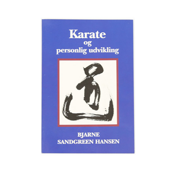 Bog - Bjarne Sandgreen Hansen "Karate og Personlig Udvikling"